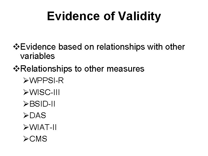 Evidence of Validity v. Evidence based on relationships with other variables v. Relationships to