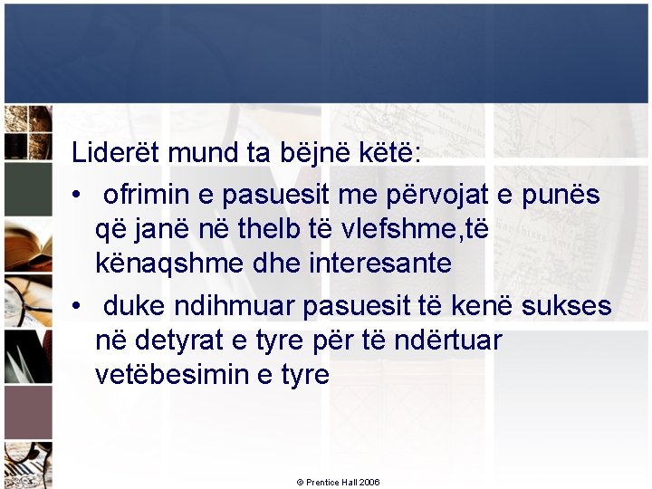 Liderët mund ta bëjnë këtë: • ofrimin e pasuesit me përvojat e punës që