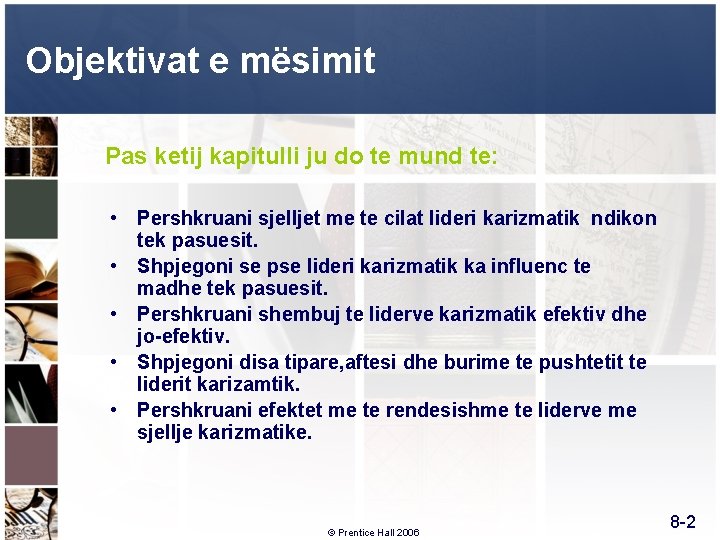 Objektivat e mësimit Pas ketij kapitulli ju do te mund te: • Pershkruani sjelljet