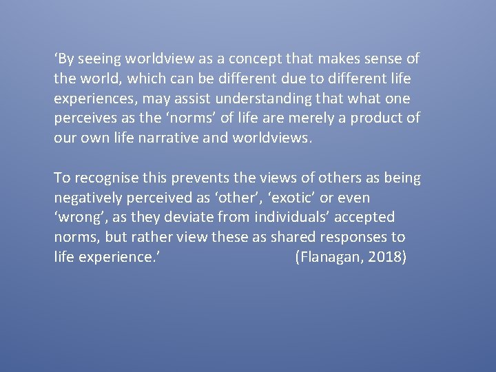 ‘By seeing worldview as a concept that makes sense of the world, which can ‘By seeing worldview as a concept that makes sense of the world, which can