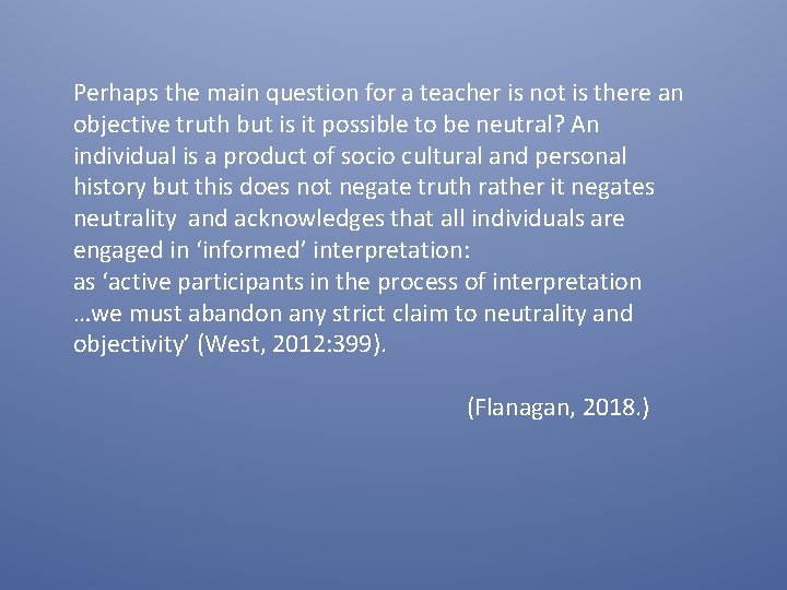 Perhaps the main question for a teacher is not is there an objective truth Perhaps the main question for a teacher is not is there an objective truth
