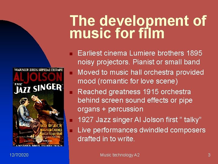 The development of music for film n n n 12/7/2020 Earliest cinema Lumiere brothers