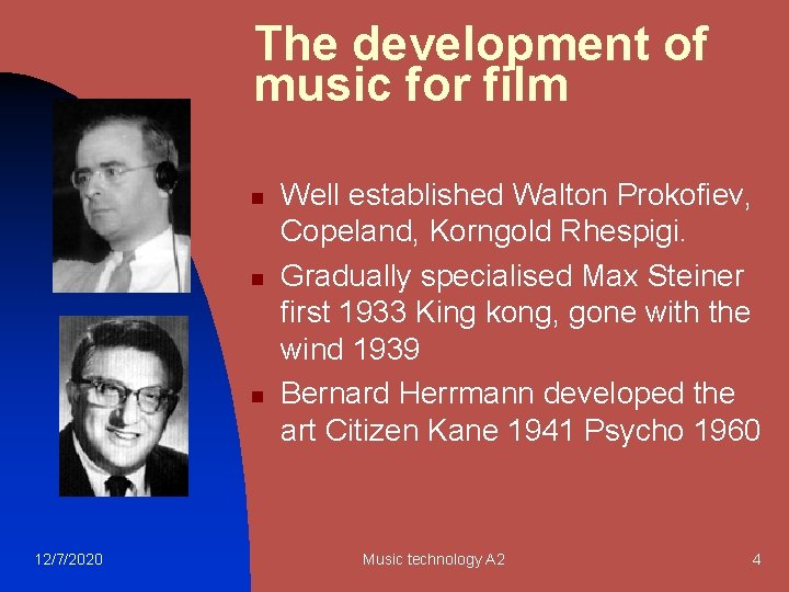 The development of music for film n n n 12/7/2020 Well established Walton Prokofiev,