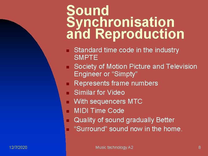 Sound Synchronisation and Reproduction n n n n 12/7/2020 Standard time code in the