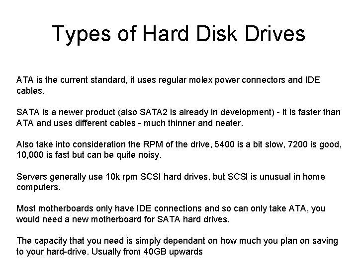 Types of Hard Disk Drives ATA is the current standard, it uses regular molex