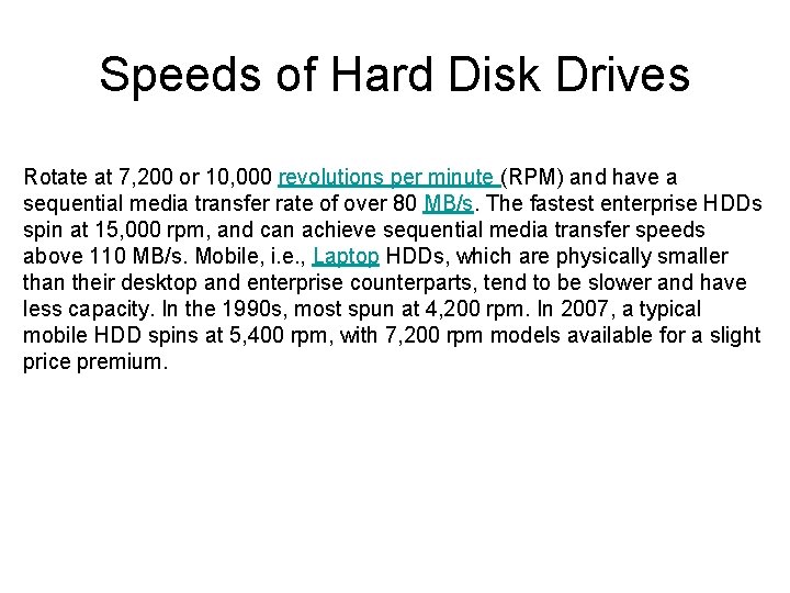 Speeds of Hard Disk Drives Rotate at 7, 200 or 10, 000 revolutions per