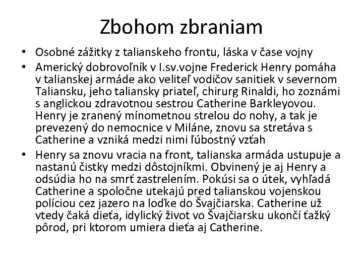 Zbohom zbraniam • Osobné zážitky z talianskeho frontu, láska v čase vojny • Americký