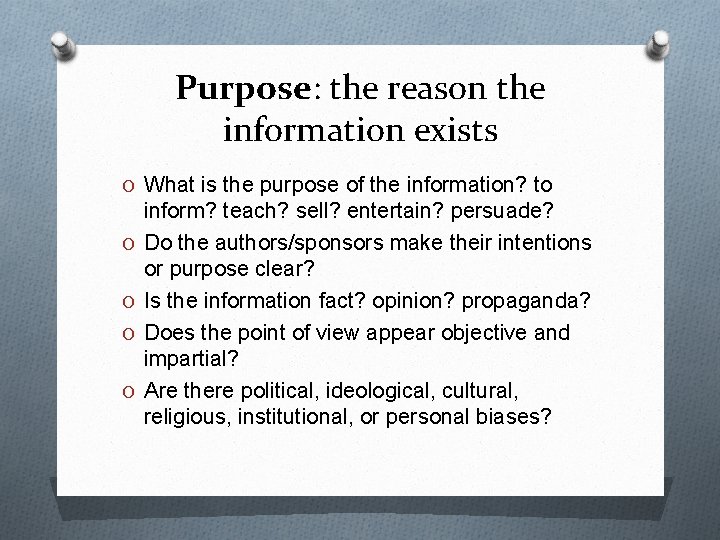Purpose: the reason the information exists O What is the purpose of the information? Purpose: the reason the information exists O What is the purpose of the information?