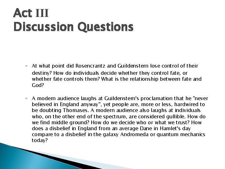 Act III Discussion Questions At what point did Rosencrantz and Guildenstern lose control of