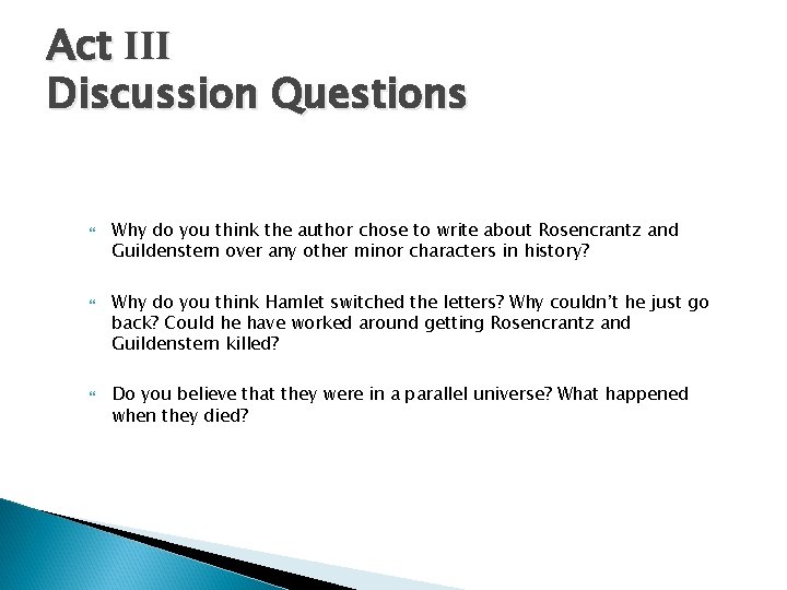 Act III Discussion Questions Why do you think the author chose to write about