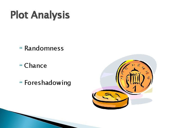 Plot Analysis Randomness Chance Foreshadowing 