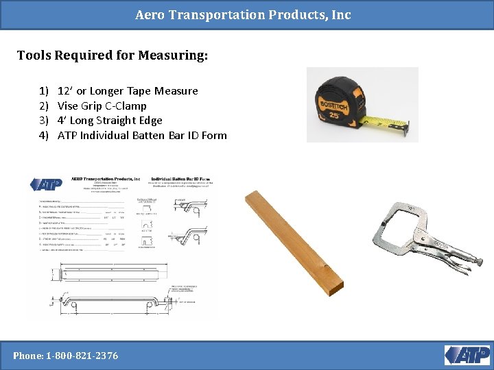 Aero Transportation Products, Inc Tools Required for Measuring: 1) 2) 3) 4) 12’ or Aero Transportation Products, Inc Tools Required for Measuring: 1) 2) 3) 4) 12’ or