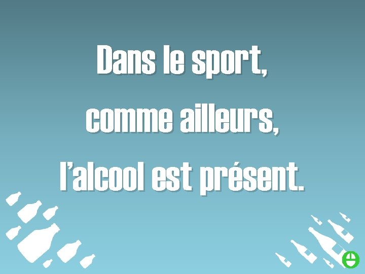 Dans le sport, comme ailleurs, l’alcool est présent. 