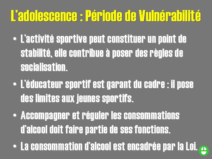 L’adolescence : Période de Vulnérabilité • L’activité sportive peut constituer un point de stabilité,