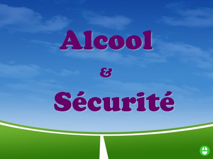 Alcool & Sécurité 