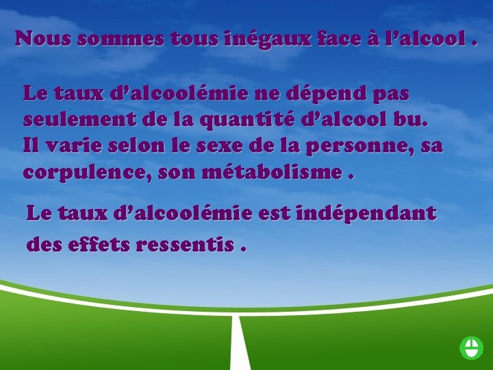 Nous sommes tous inégaux face à l’alcool. Le taux d’alcoolémie ne dépend pas seulement