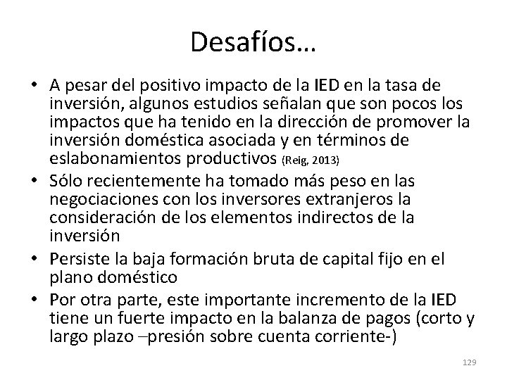 Desafíos… • A pesar del positivo impacto de la IED en la tasa de Desafíos… • A pesar del positivo impacto de la IED en la tasa de