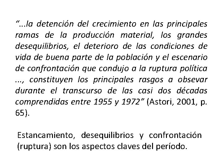 “. . . la detención del crecimiento en las principales ramas de la producción “. . . la detención del crecimiento en las principales ramas de la producción