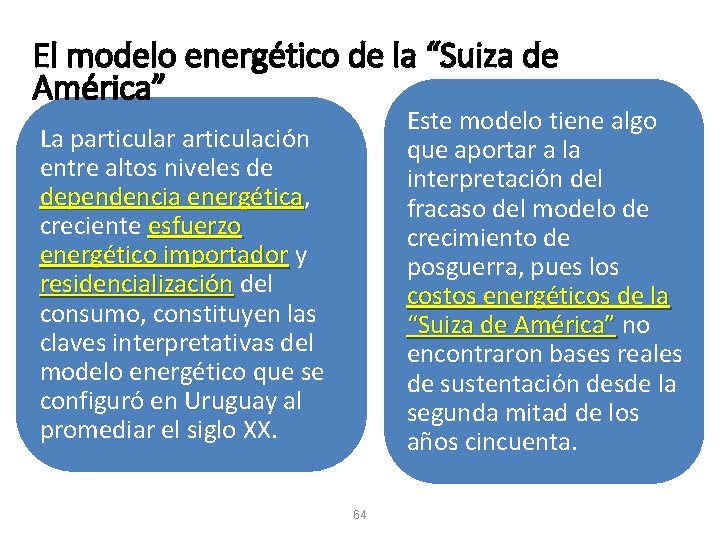 El modelo energético de la “Suiza de América” Este modelo tiene algo que aportar El modelo energético de la “Suiza de América” Este modelo tiene algo que aportar