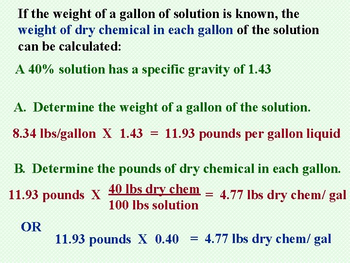 If the weight of a gallon of solution is known, the weight of dry