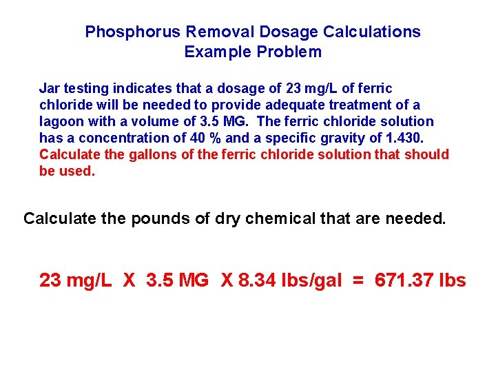 Phosphorus Removal Dosage Calculations Example Problem Jar testing indicates that a dosage of 23