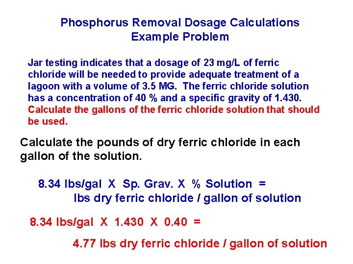 Phosphorus Removal Dosage Calculations Example Problem Jar testing indicates that a dosage of 23