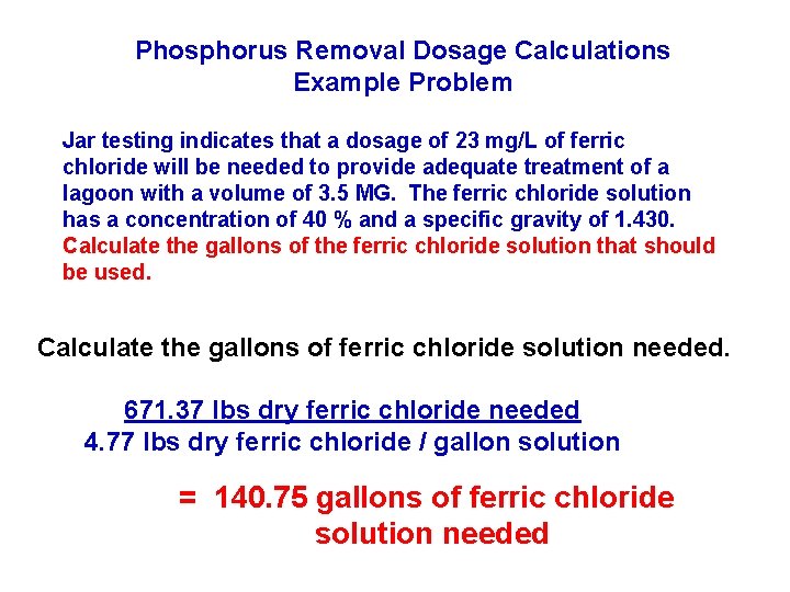 Phosphorus Removal Dosage Calculations Example Problem Jar testing indicates that a dosage of 23