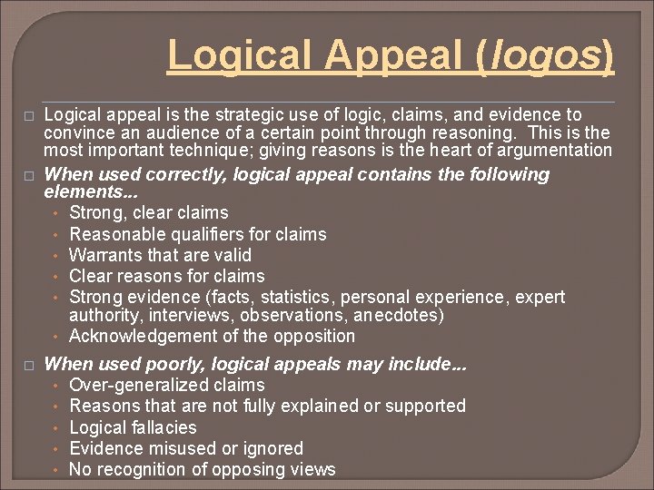 Logical Appeal (logos) � � � Logical appeal is the strategic use of logic,