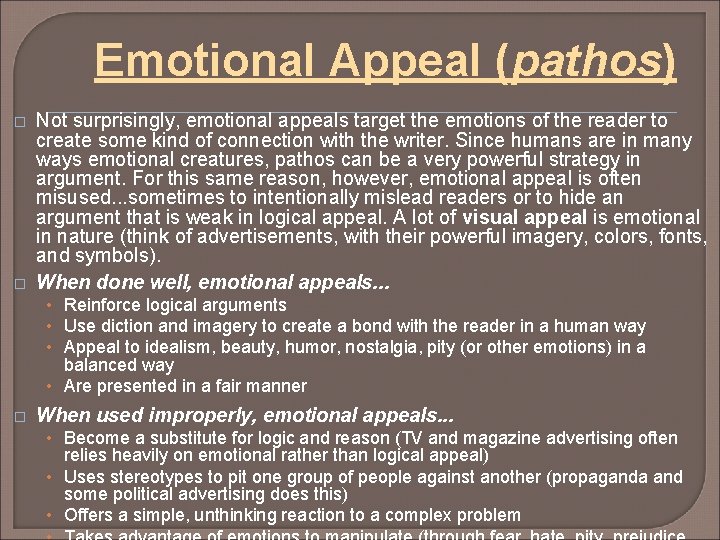 Emotional Appeal (pathos) � � Not surprisingly, emotional appeals target the emotions of the