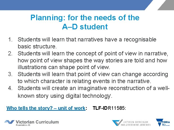 Planning: for the needs of the A–D student 1. Students will learn that narratives