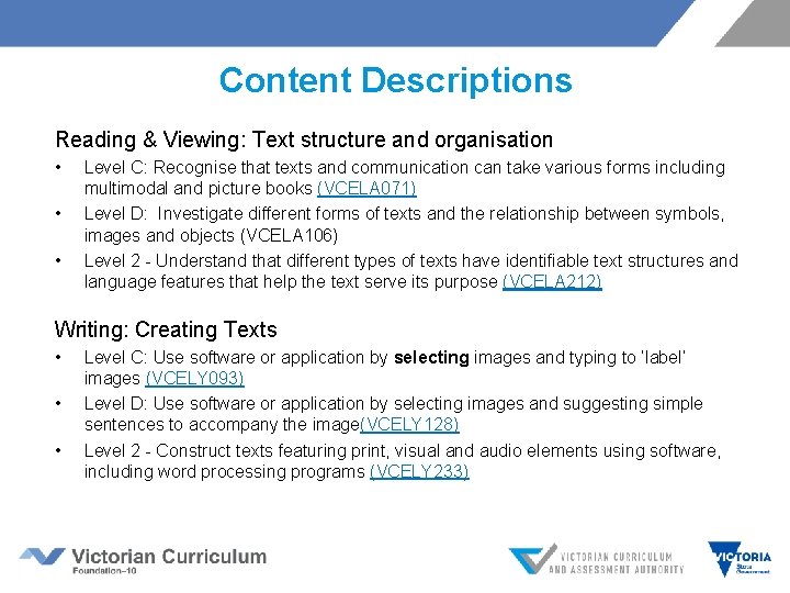 Content Descriptions Reading & Viewing: Text structure and organisation • • • Level C:
