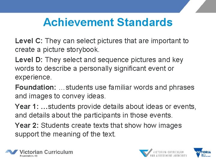 Achievement Standards Level C: They can select pictures that are important to create a