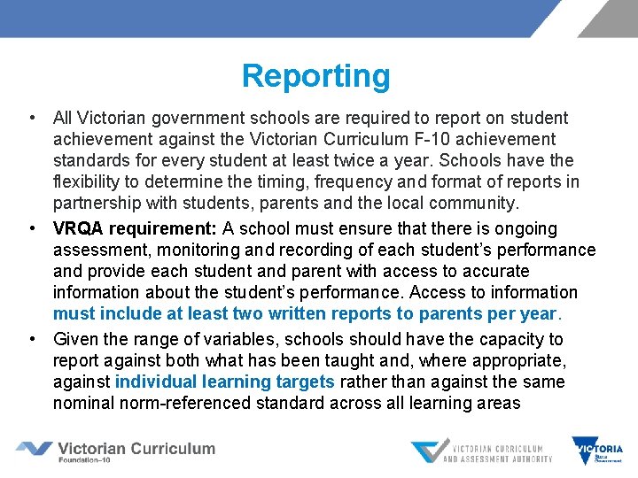 Reporting • All Victorian government schools are required to report on student achievement against