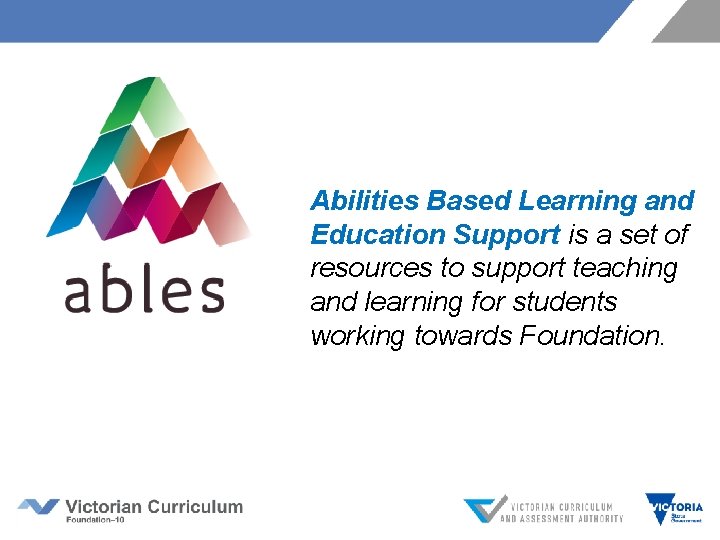 Abilities Based Learning and Education Support is a set of resources to support teaching