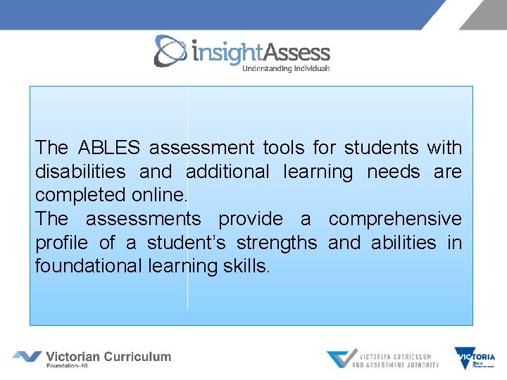 The ABLES assessment tools for students with disabilities and additional learning needs are completed