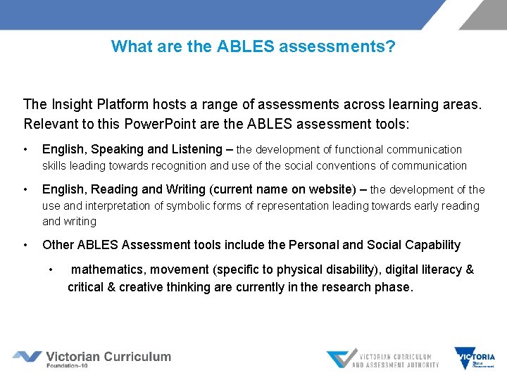 What are the ABLES assessments? The Insight Platform hosts a range of assessments across