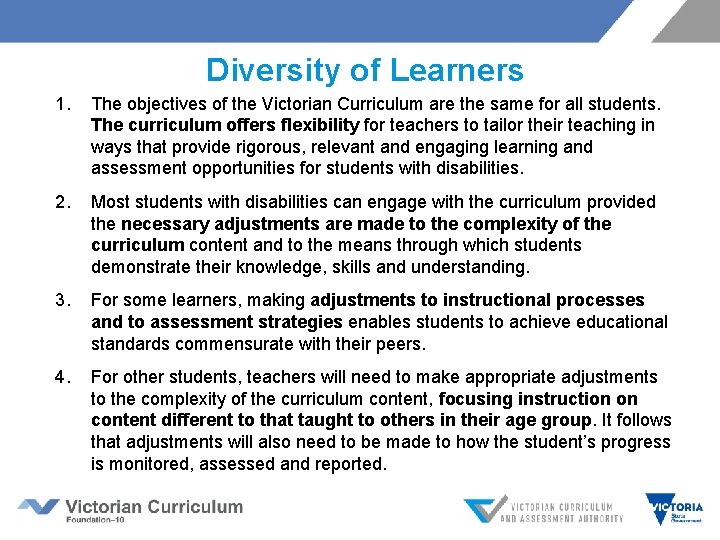 Diversity of Learners 1. The objectives of the Victorian Curriculum are the same for