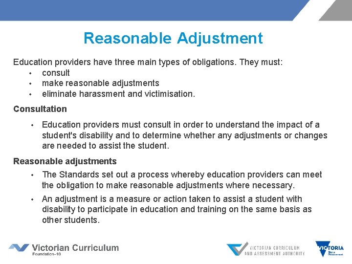 Reasonable Adjustment Education providers have three main types of obligations. They must: • consult