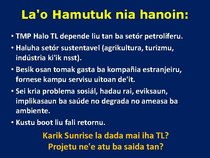 La'o Hamutuk nia hanoin: • TMP Halo TL depende liu tan ba setór petrolíferu.