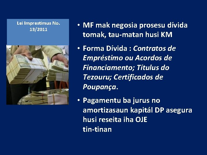 Lei Imprestimus No. 13/2011 • MF mak negosia prosesu dívida tomak, tau-matan husi KM