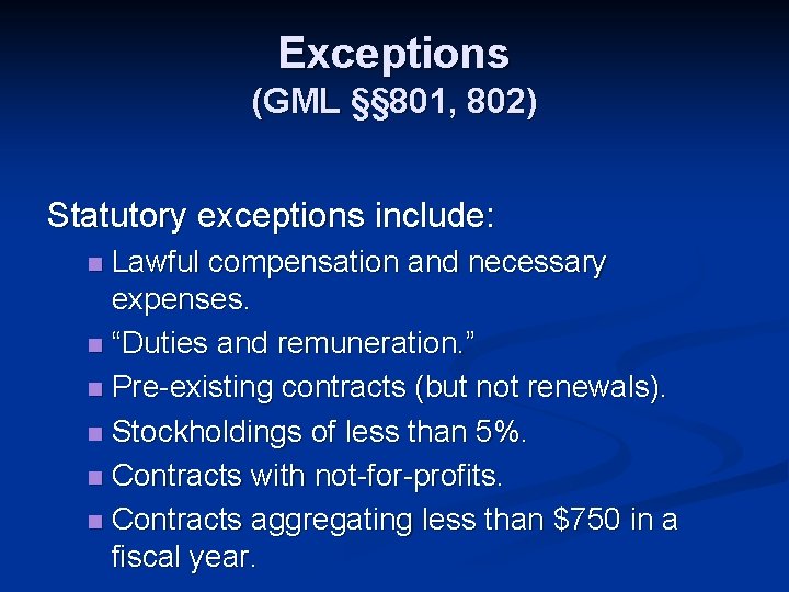 Exceptions (GML §§ 801, 802) Statutory exceptions include: Lawful compensation and necessary expenses. n