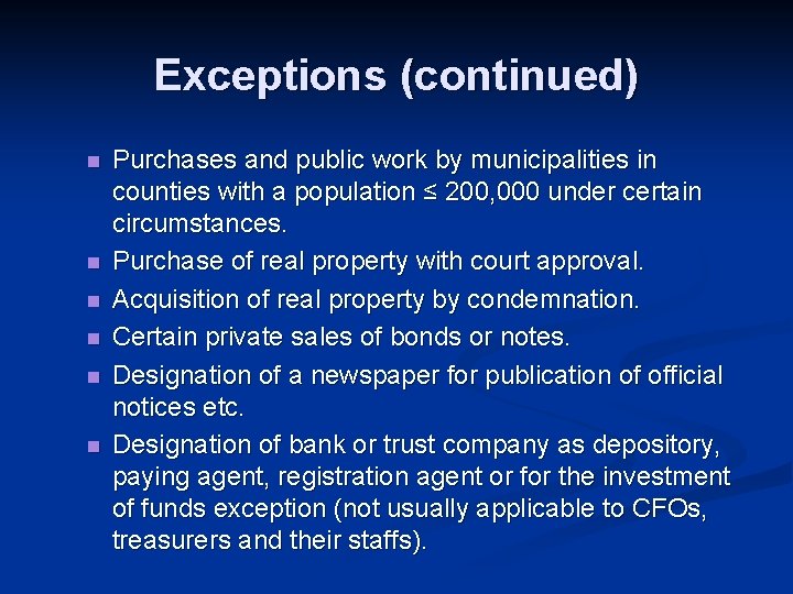 Exceptions (continued) n n n Purchases and public work by municipalities in counties with