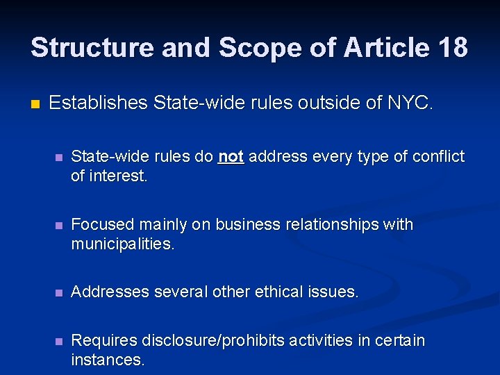 Structure and Scope of Article 18 n Establishes State-wide rules outside of NYC. n