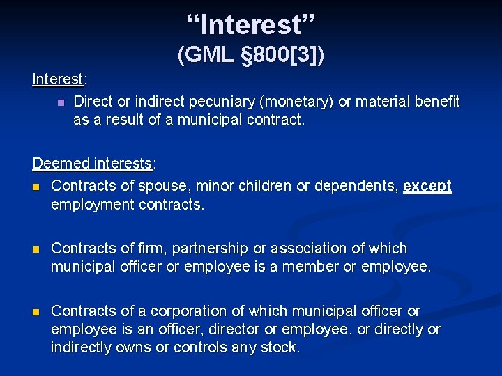 “Interest” (GML § 800[3]) Interest: n Direct or indirect pecuniary (monetary) or material benefit