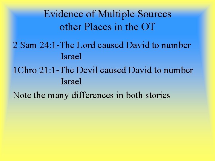 Evidence of Multiple Sources other Places in the OT 2 Sam 24: 1 -The