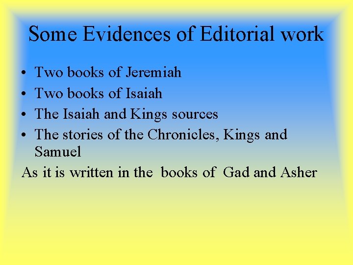 Some Evidences of Editorial work • • Two books of Jeremiah Two books of