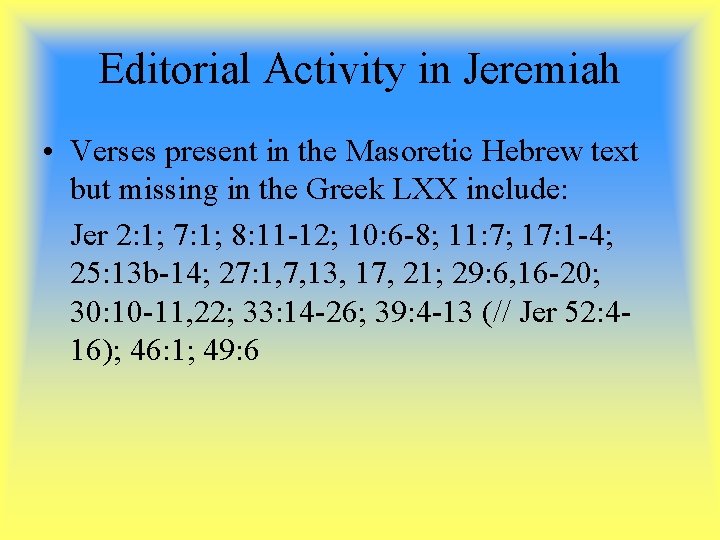 Editorial Activity in Jeremiah • Verses present in the Masoretic Hebrew text but missing