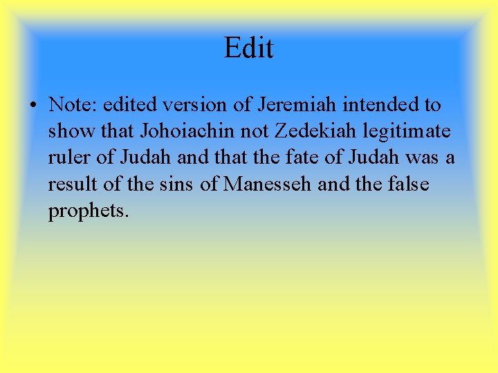 Edit • Note: edited version of Jeremiah intended to show that Johoiachin not Zedekiah