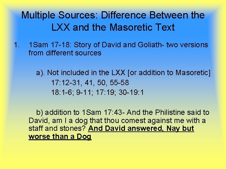 Multiple Sources: Difference Between the LXX and the Masoretic Text 1. 1 Sam 17