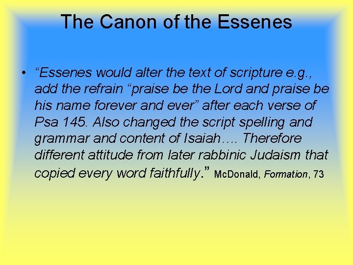 The Canon of the Essenes • “Essenes would alter the text of scripture e.